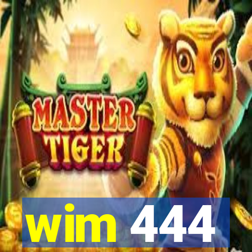 wim 444